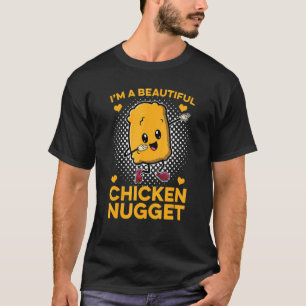 Beautiful Chicken Nug Nugget Chicken Nuggets Fast T-Shirt