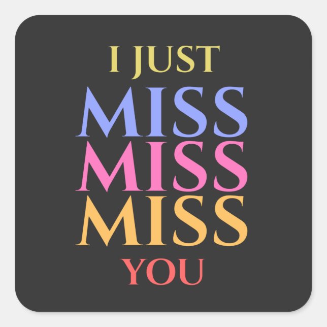 Beautiful Colourful Repeated I Miss You Square Sticker (Front)