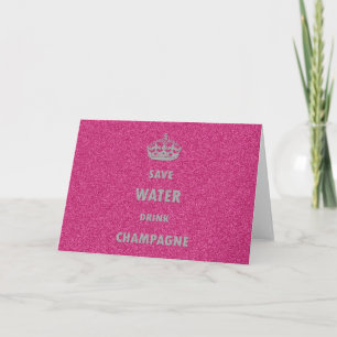 Beautiful cool girly save water drink champagne cr card