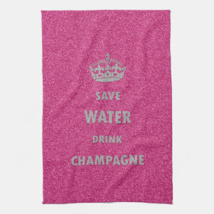 Beautiful cool girly save water drink champagne cr kitchen towel