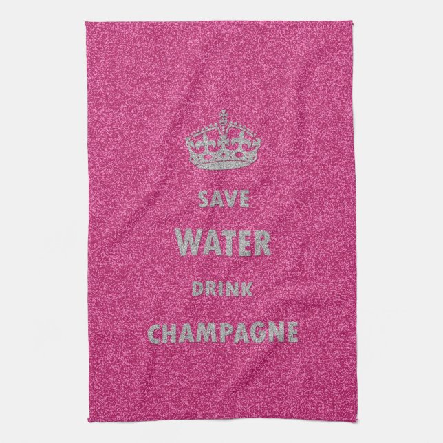 Beautiful cool girly save water drink champagne cr kitchen towel (Vertical)