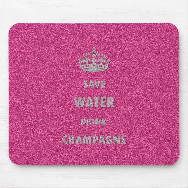 Beautiful cool girly save water drink champagne cr mouse pad (Front)