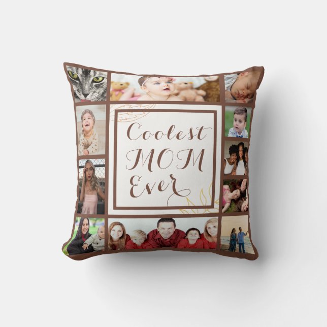 Beautiful Coolest Mom Ever You Photo Collage Throw Pillow (Front)