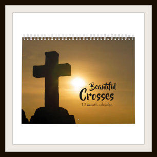 Beautiful Crosses 2025 Calendar