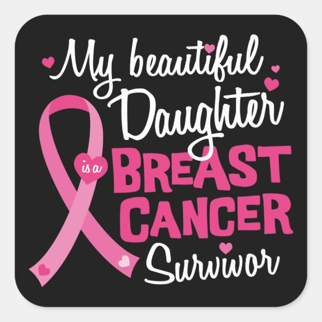 Beautiful Daughter Breast Cancer Survivor Mom Dad Square Sticker (Front)