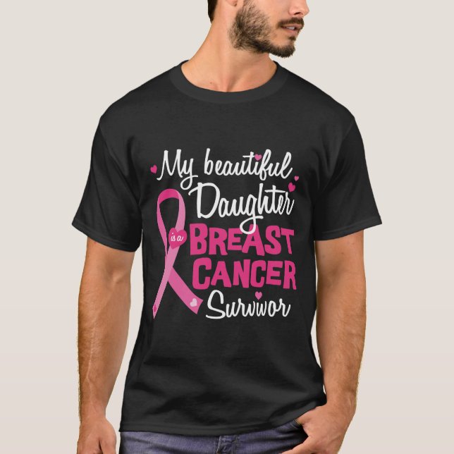 Beautiful Daughter Breast Cancer Survivor Mom Dad T-Shirt (Front)