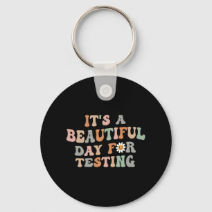 Beautiful Day For Testing Test Day Groovy Teacher Keychain