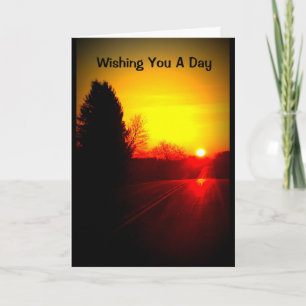 Beautiful Day From Sunrise To Sunset Card