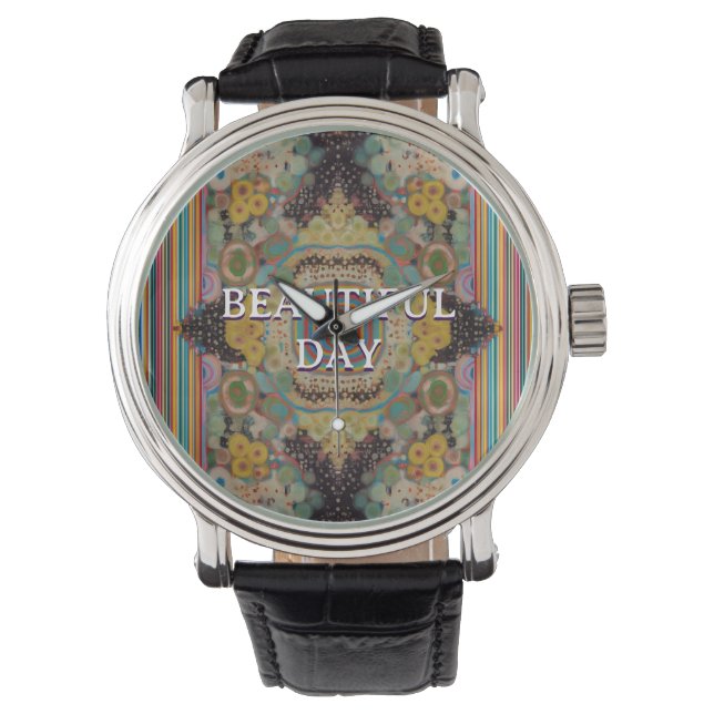 Beautiful Day – Inspirational Kaleidoscope Art Wat Watch (Front)