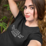 Beautiful day to Leave me alone funny T-Shirt<br><div class="desc">This design may be personalized by choosing the Edit Design option. You may also transfer onto other items. Contact me at colorflowcreations@gmail.com or use the chat option at the top of the page if you wish to have this design on another product or need assistance with this design. See more...</div>