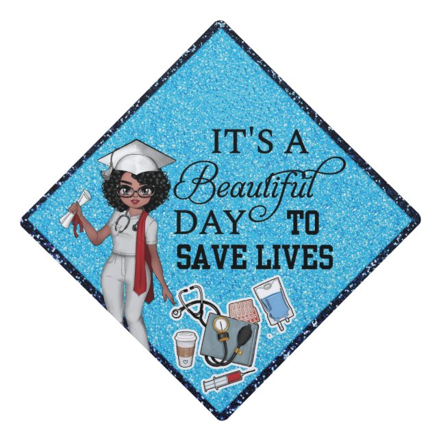 Beautiful Day to Save Lives Graduation Cap Topper (Front)