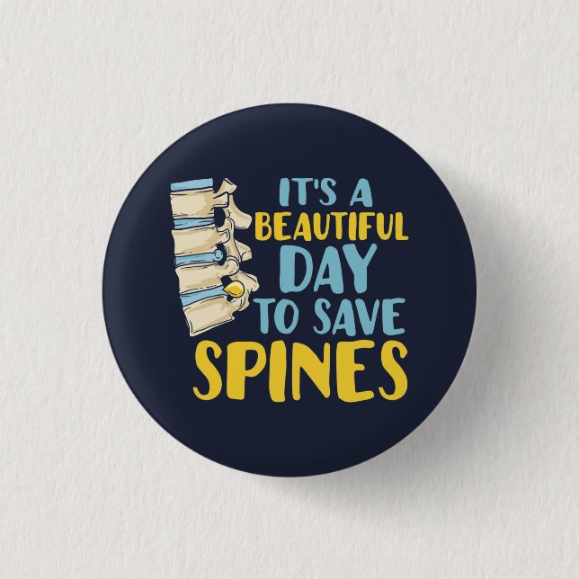 Beautiful Day To Save Spines Chiropractor  1 Inch Round Button (Front)