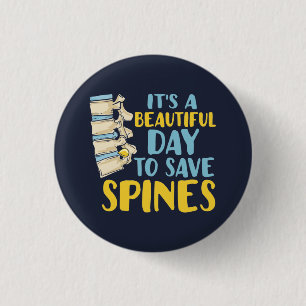 Beautiful Day To Save Spines Chiropractor  1 Inch Round Button
