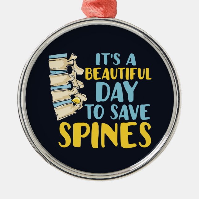Beautiful Day To Save Spines Chiropractor Metal Ornament (Front)