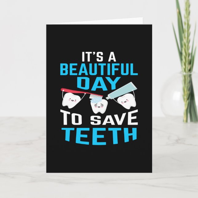 Beautiful Day To Save Teeth Dentist Card (Front)
