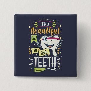 Beautiful Day To Save Teeth Dentist Nurse 2 Inch Square Button