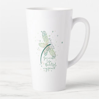 Beautiful Dragon Fly- You Make life Beautiful  Cof Latte Mug