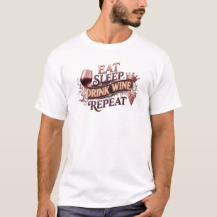 Beautiful EAT SLEEP DRINK WINE REPEAT Art Design T-Shirt