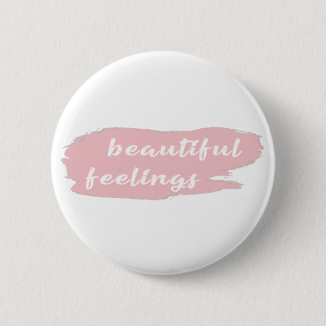beautiful feelings slogan 2 inch round button (Front)