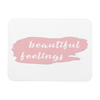 beautiful feelings slogan magnet
