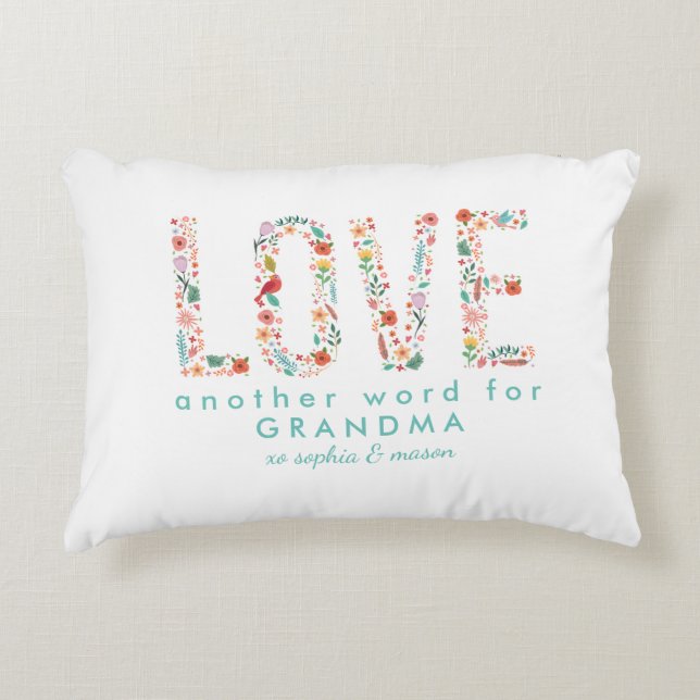 Beautiful Floral Love Another word for Grandma Accent Pillow (Front)