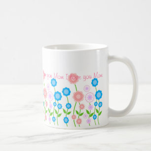 Beautiful flowers mug,I love you Mom ... Coffee Mug