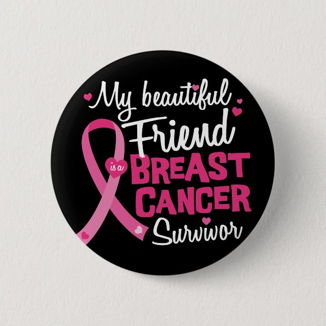 Beautiful Friend Breast Cancer Survivor 2 Inch Round Button (Front)