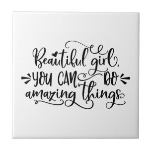Beautiful Girl You Can Do Amazing Things Girl Trip Tile