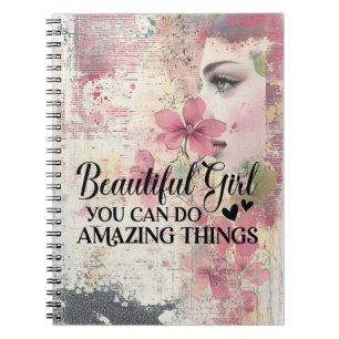 Beautiful Girl, You Can Do Amazing Things Notebook