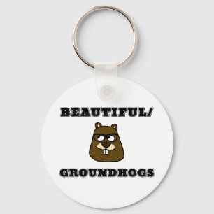 Beautiful/Groundhogs Keychain