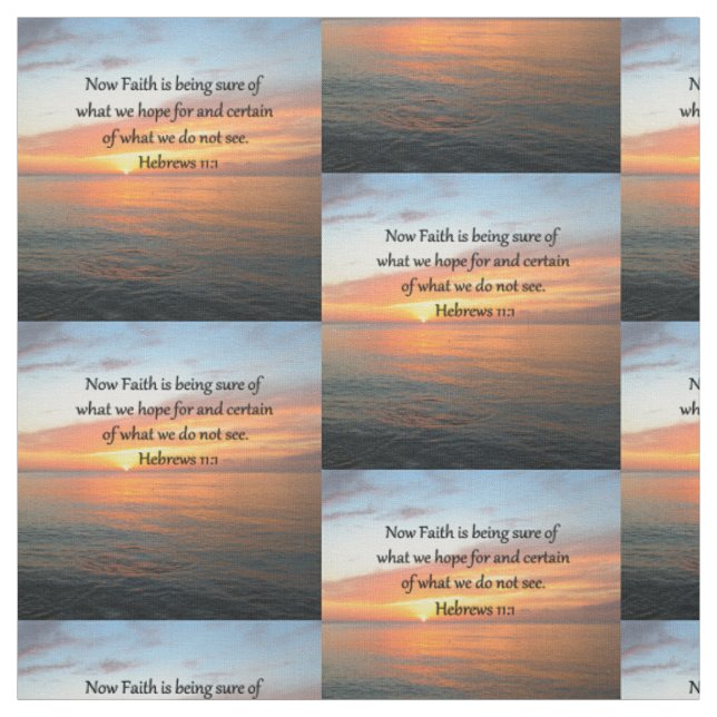 BEAUTIFUL HEBREWS 11:1 SUNRISE DESIGN FABRIC (Swatch)