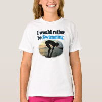 BEAUTIFUL I WOULD RATHER BE SWIMMING GIRL DESIGN