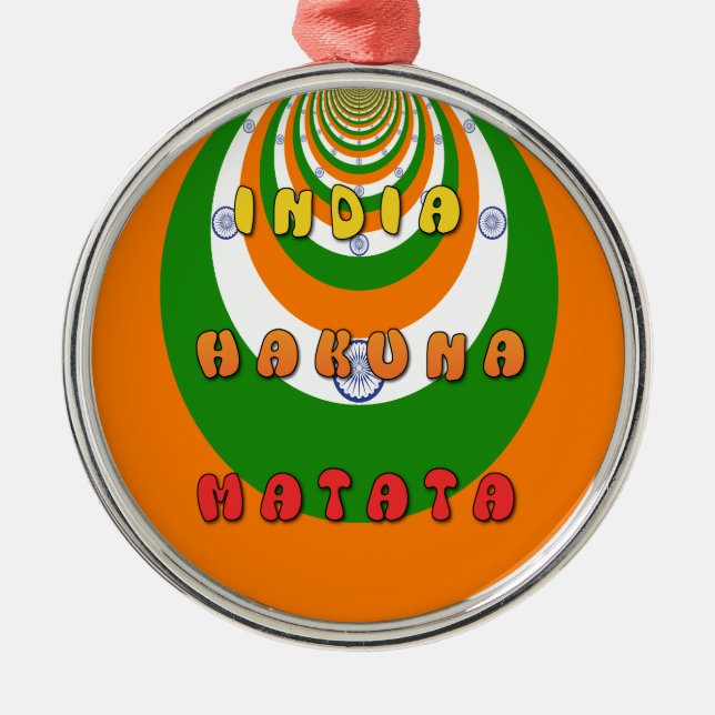 Beautiful India National Flag Colours Hakuna Matat Metal Ornament (Front)