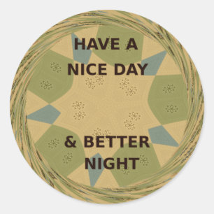 Beautiful Inspirational Have a Nice Day. Camo  Art Classic Round Sticker