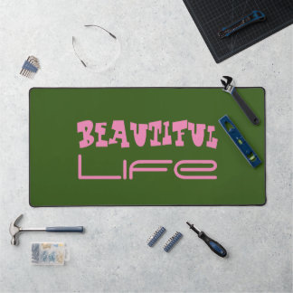 Beautiful Life Desk Mat