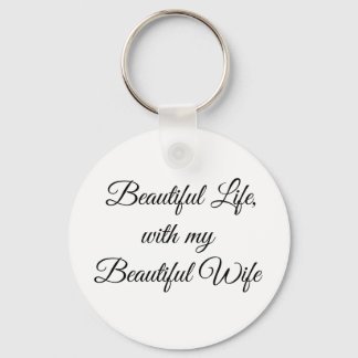 Beautiful Life With My Beautiful Wife Keychain