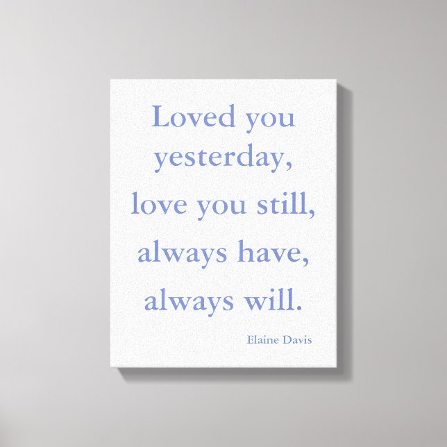Beautiful Love Quote by Elaine Davis Canvas Print (Front)