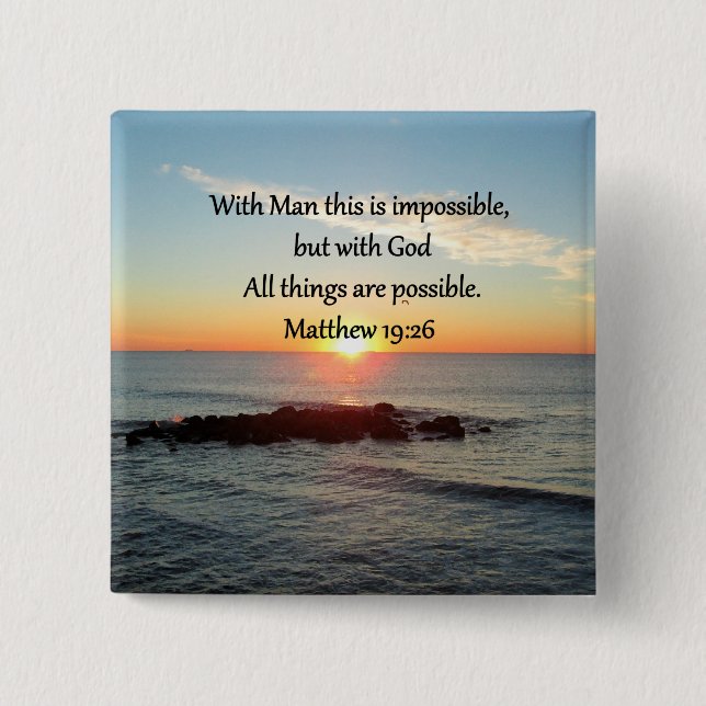 BEAUTIFUL MATTHEW 19:26 PHOTO DESIGN 2 INCH SQUARE BUTTON (Front)