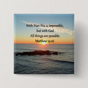BEAUTIFUL MATTHEW 19:26 PHOTO DESIGN 2 INCH SQUARE BUTTON