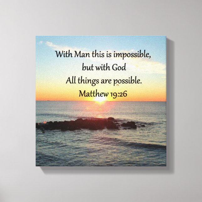BEAUTIFUL MATTHEW 19:26 PHOTO DESIGN CANVAS PRINT (Front)