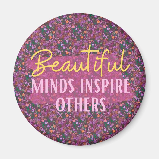 Beautiful Minds Inspire Others Magnet (Front)