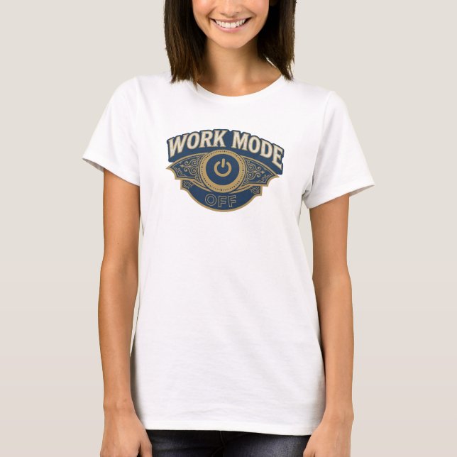 Beautiful Orange WORK MODE OFF Statement Design T-Shirt (Front)