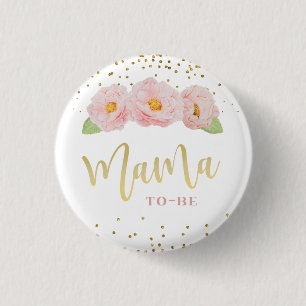 Beautiful Pink Flowers Gold Accent Mama to be 1 Inch Round Button