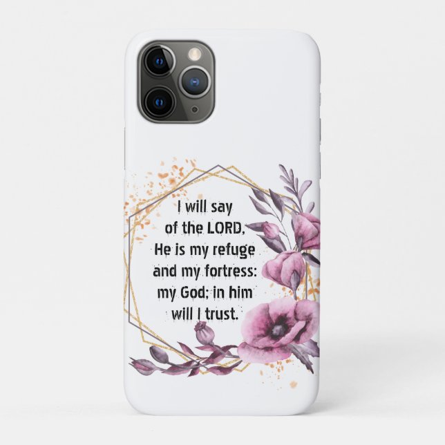 Beautiful Psalm 91 Floral iPhone 11 Pro Case (Back)
