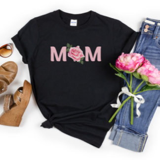 Beautiful Rose Mom Mother’s Day T-Shirt