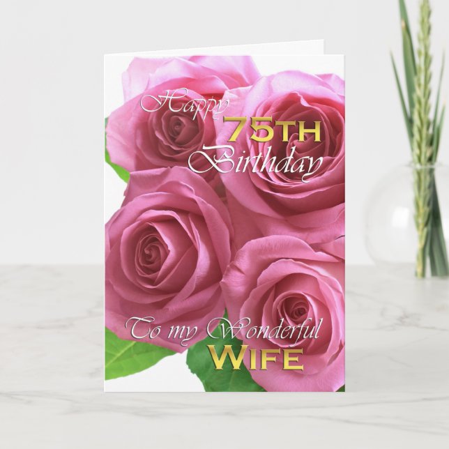 Beautiful Roses 75th birthday for my wife Card (Front)
