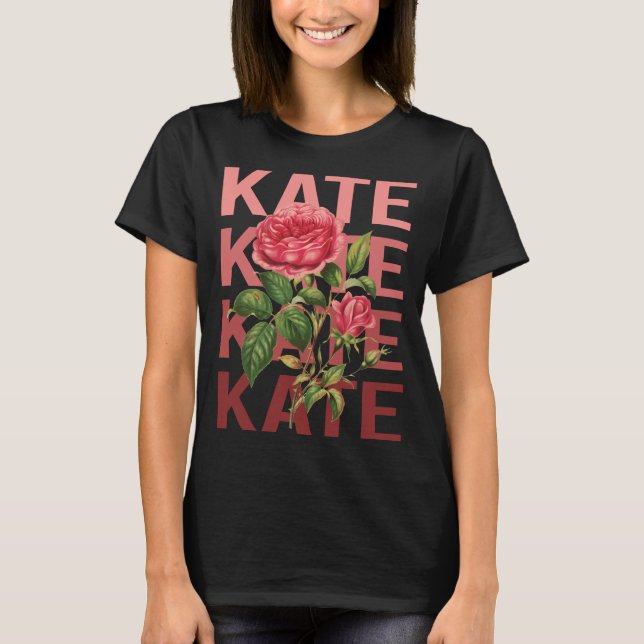 Beautiful Roses - Kate Name T-Shirt (Front)