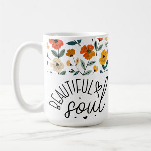 Beautiful Soul Floral Graphic design Inspirational Coffee Mug
