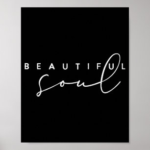 Beautiful Soul - Motivational And Inspirational  Poster