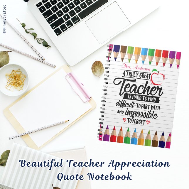 Beautiful Teacher Appreciation Quote Notebook (Creator Uploaded)